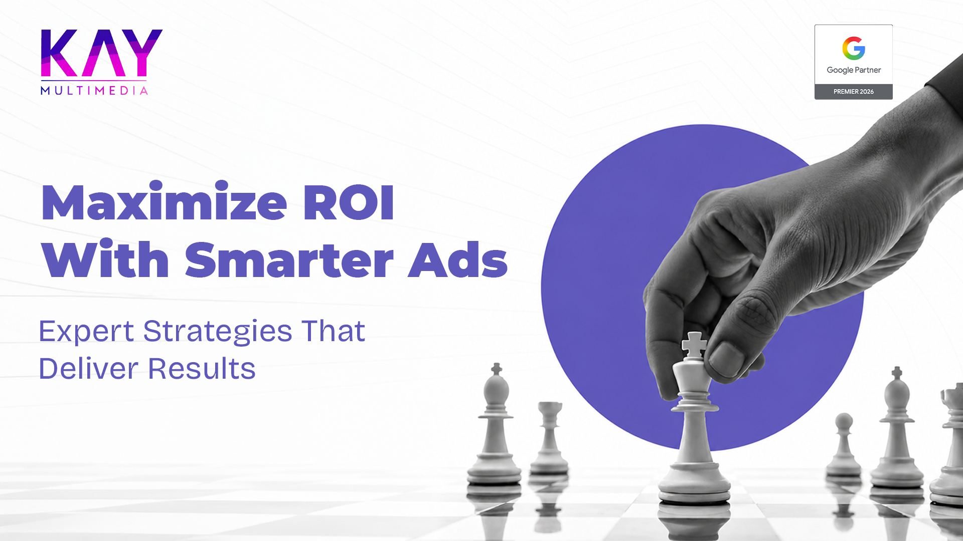 How to improve ROI with a Google Premier Partner Agency